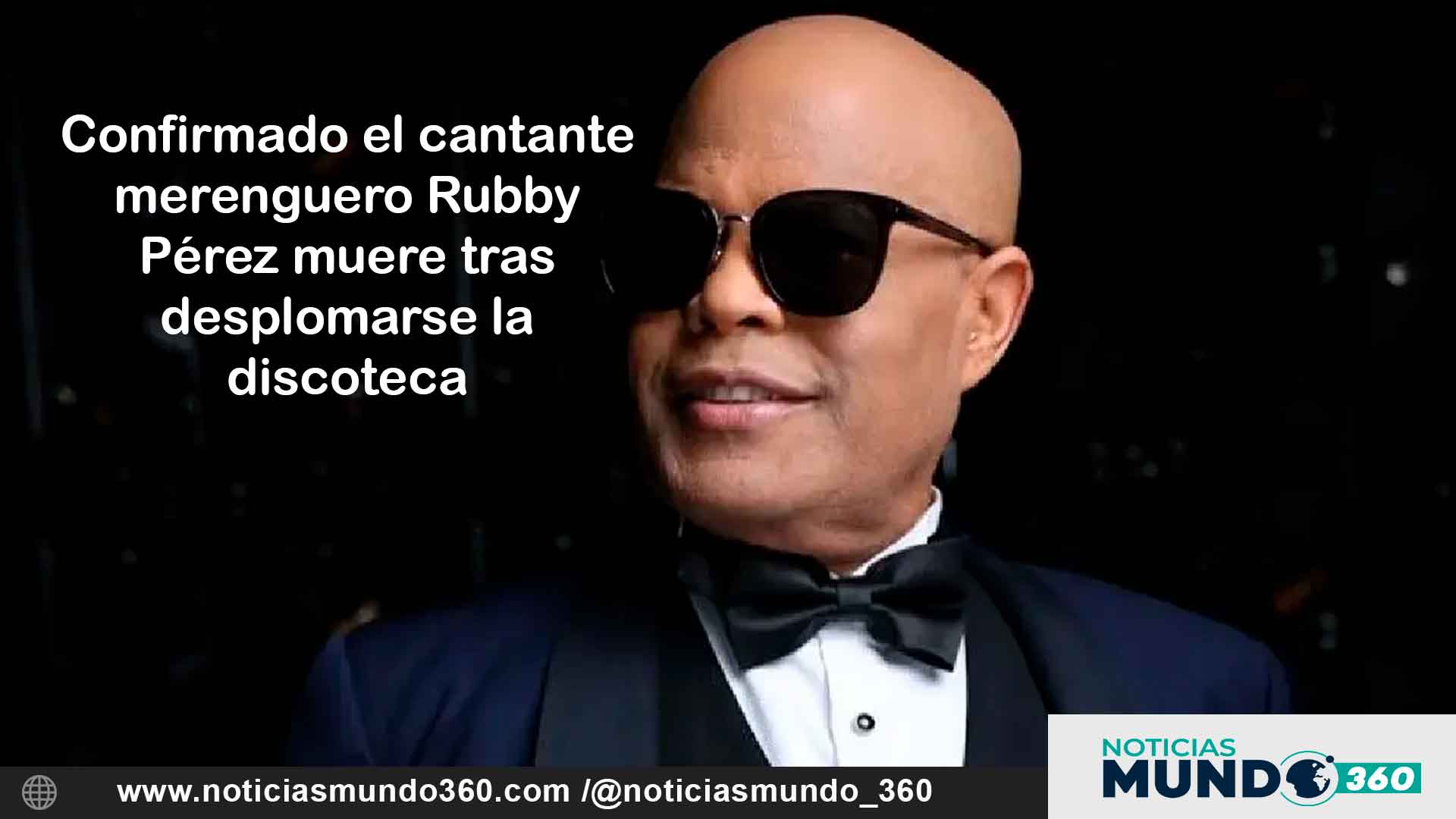 Confirmado el cantante merenguero Rubby Pérez muere tras desplomarse la discoteca