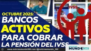 Pensión IVSS Octubre 2025: Listado de Bancos Habilitados, Requisitos y Cómo Consultar tu Cuenta